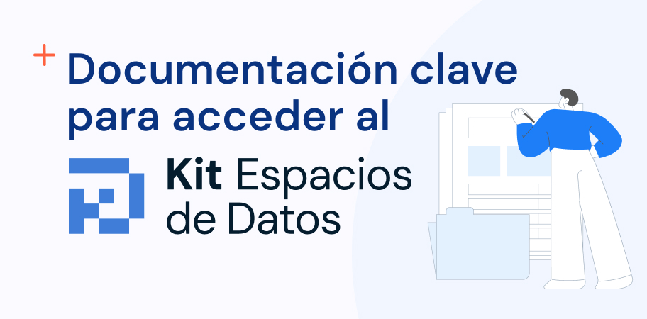 Documentación clave para acceder al Kit Espacios de Datos